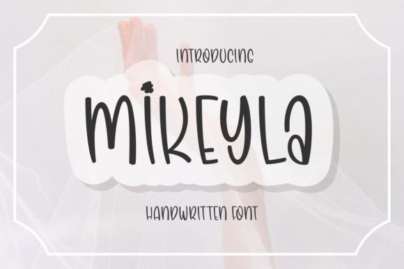 Mikeyla: A Handwritten Font for Today’s Marketing Content